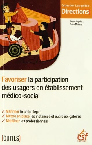 Favoriser la participation des usagers en établissement médico-social : maîtriser le cadre légal, me