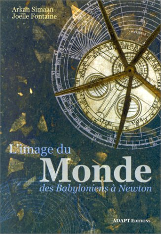 L'image du monde : des Babyloniens à Newton