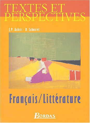 Textes et perspectives seconde : français littérature
