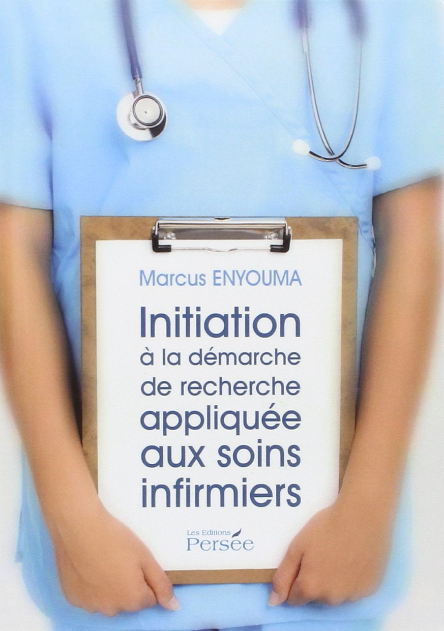 Initiation à la démarche de recherche appliquée aux soins infirmiers