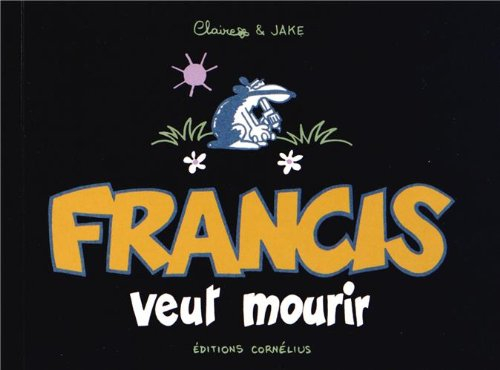 Francis veut mourir