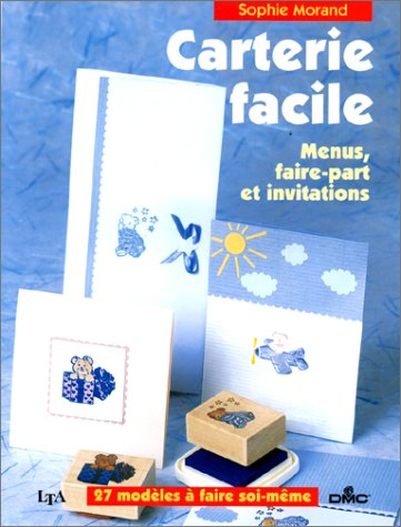 La carterie facile : découpages, tampon et emporte-pièce