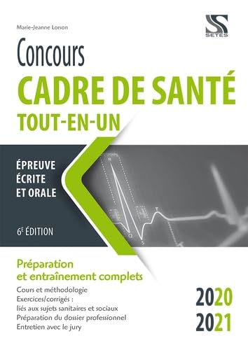 Concours cadre de santé tout-en-un : épreuve écrite et orale 2020-2021 : préparation et entraînement