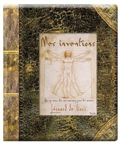 Léonard de Vinci : mes inventions : pop-up avec des mécanismes pour les animer