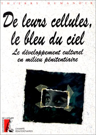 De leur cellule, le bleu du ciel : la culture en milieu pénitentiaire