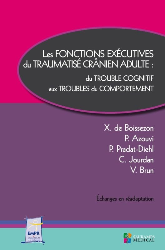 Les fonctions exécutives du traumatisé crânien adulte : du trouble cognitif aux troubles du comporte