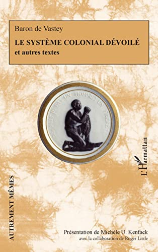 Le système colonial dévoilé : et autres textes