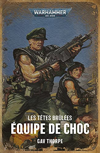 Les têtes brûlées. Equipe de choc