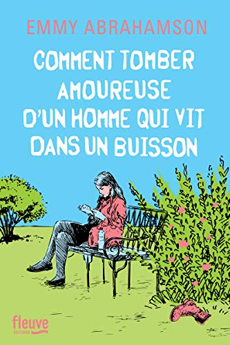 Comment tomber amoureuse d'un homme qui vit dans un buisson
