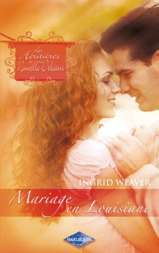 Les héritières de la Nouvelle-Orléans. Vol. 8. Mariage en Louisiane