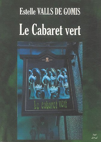 Le cabaret vert : déités disparues et esthètes immoraux
