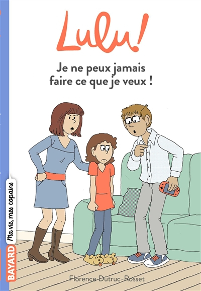 Lulu !. Vol. 3. Je ne peux jamais faire ce que je veux !