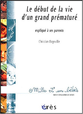 Le début de la vie d'un grand prématuré expliqué à ses parents
