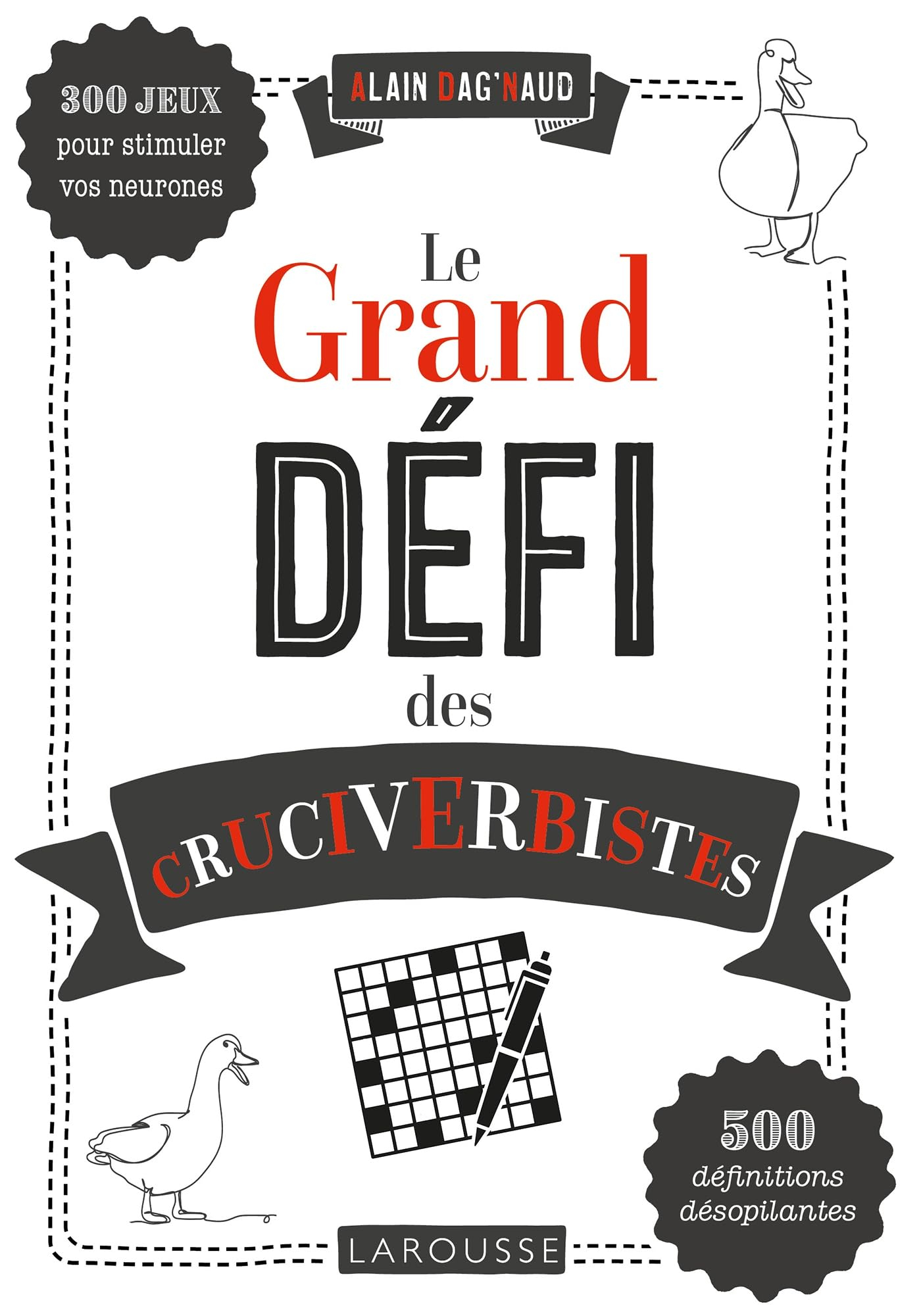 Le grand défi des cruciverbistes : 300 jeux pour stimuler vos neurones : 500 définitions désopilante