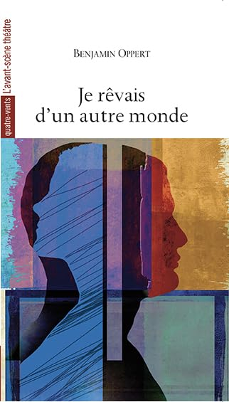 Je rêvais d'un autre monde