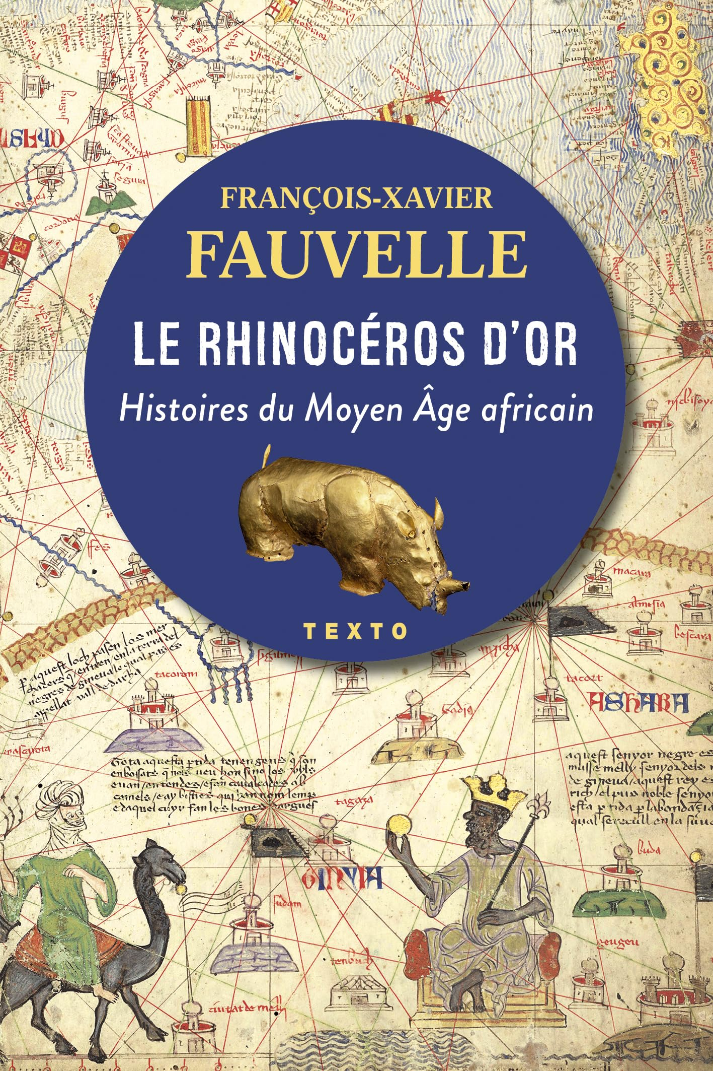 Le rhinocéros d'or : histoires du Moyen Age africain