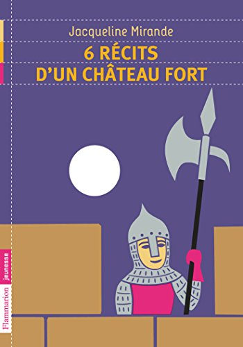 6 récits d'un château fort