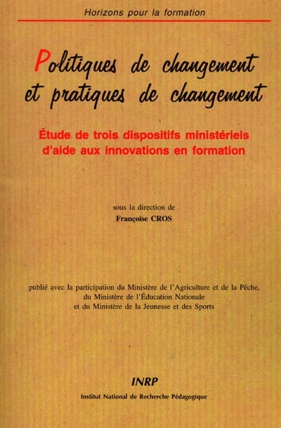 Politiques de changement et pratiques de changement : études de trois dispositifs ministériels d'aid