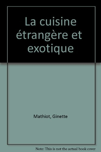 Cuisine étrangère et exotique : je sais cuisiner autour du monde