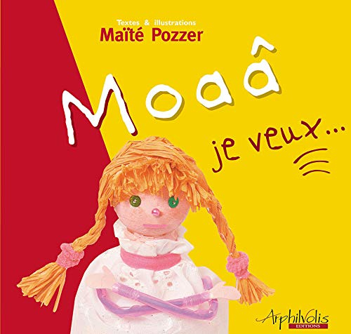 Moaâ, je veux...