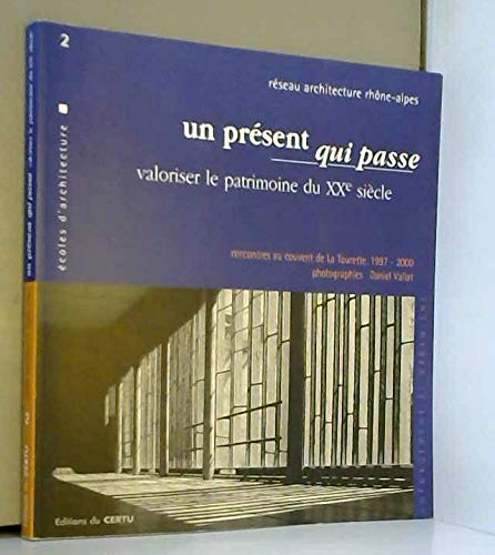 Un présent qui passe : valoriser le patrimoine du XXe siècle : rencontres au couvent de La Tourette,