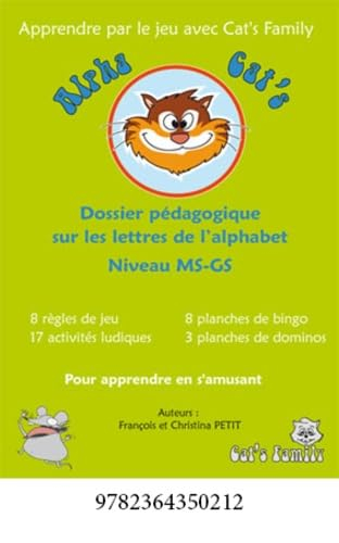 Alpha cat's : dossier pédagogique sur les lettres de l'alphabet : niveau MS-GS