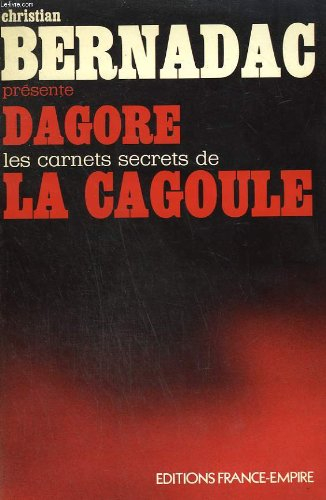 dagore, les carnets secrets de la cagoule.