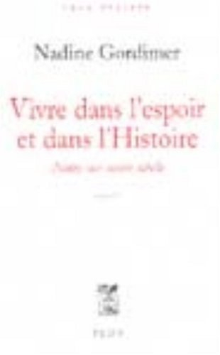 Vivre dans l'espoir et dans l'histoire : notes sur notre siècle : essais