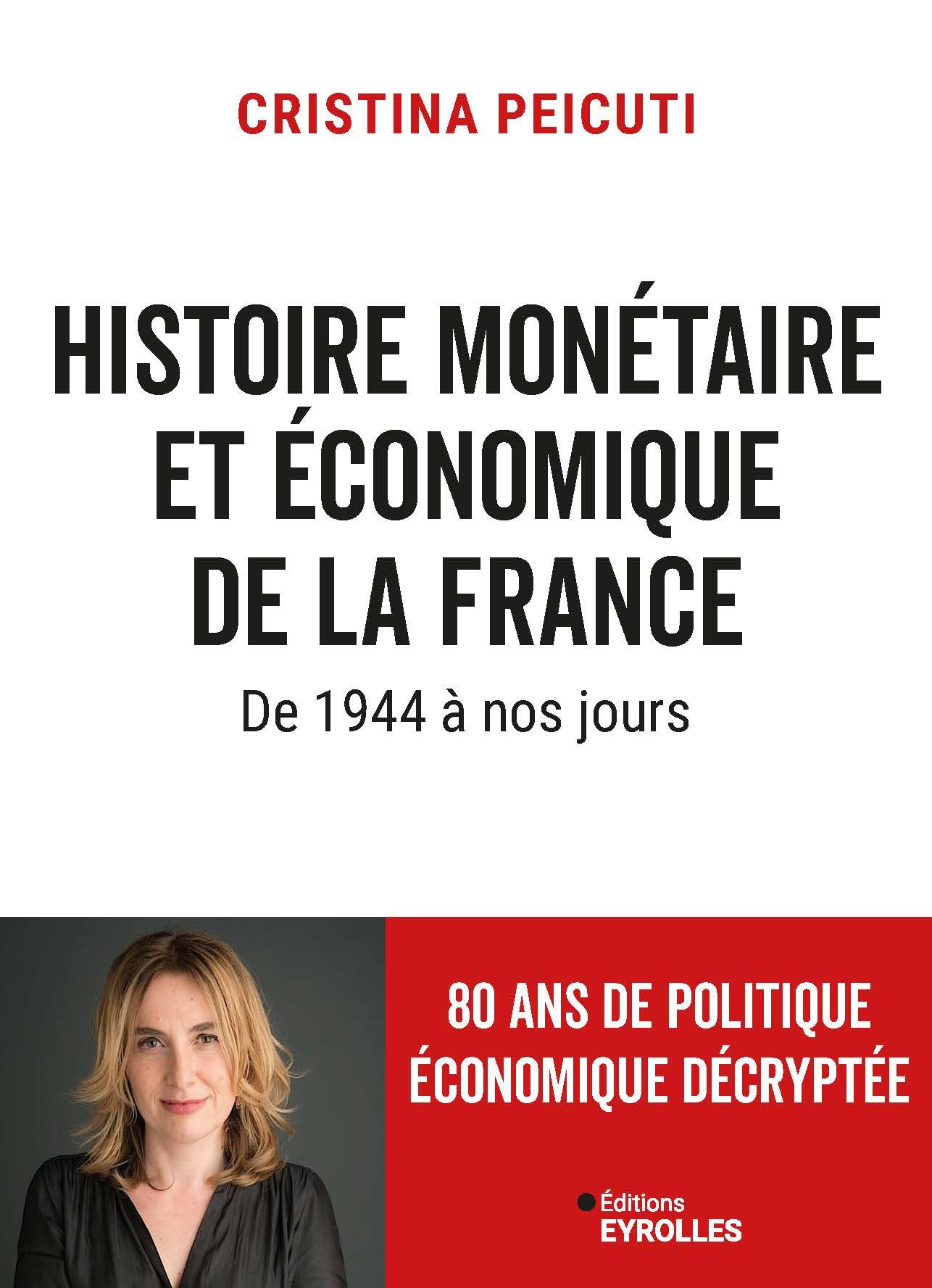 Histoire monétaire et économique de la France de 1944 à nos jours : 80 ans de politique économique d