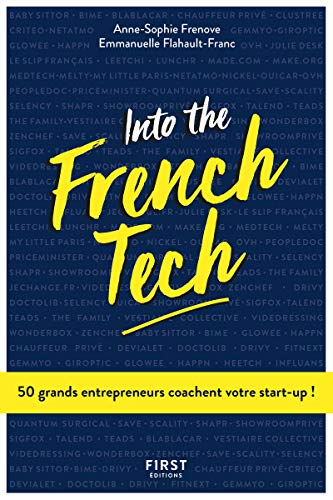 Into the French tech : 50 grands entrepreneurs coachent votre start-up !