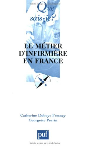 Le métier d'infirmière en France : du métier d'infirmière à l'exercice professionnel des soins infir