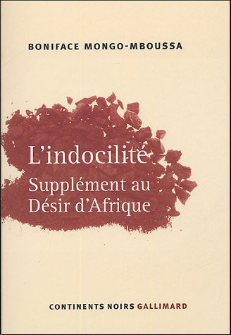 L'indocilité : supplément au Désir d'Afrique