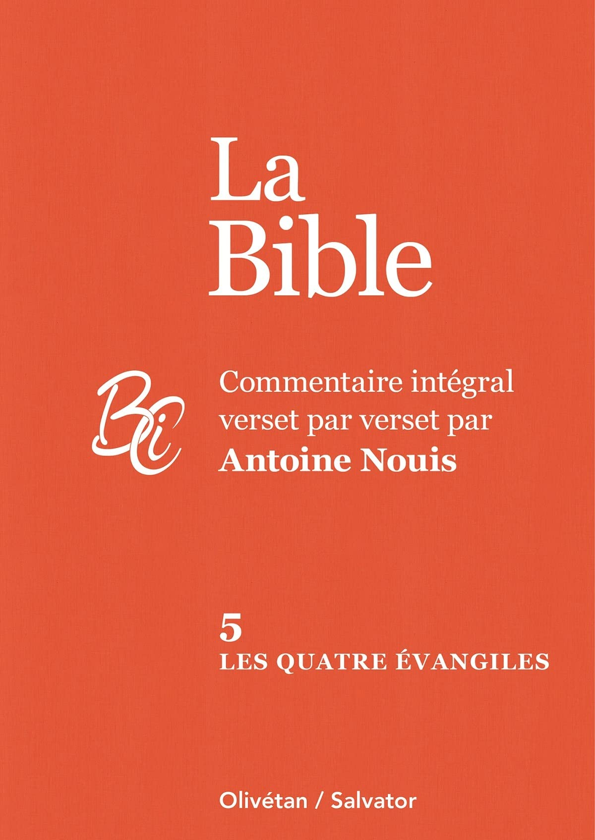 La Bible. Vol. 5. Les quatre Evangiles