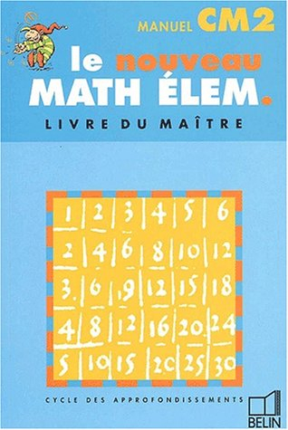 Le nouveau math élém. Cycle des approfondissements, CM2 manuel : livre du maître