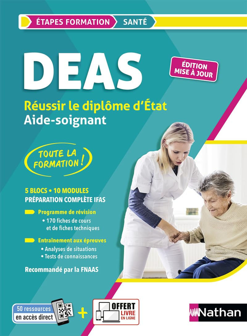DEAS, réussir le diplôme d'Etat aide-soignant : 5 blocs, 10 modules, préparation complète IFAS : tou