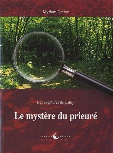Le mystère du prieuré : les aventures de Cathy