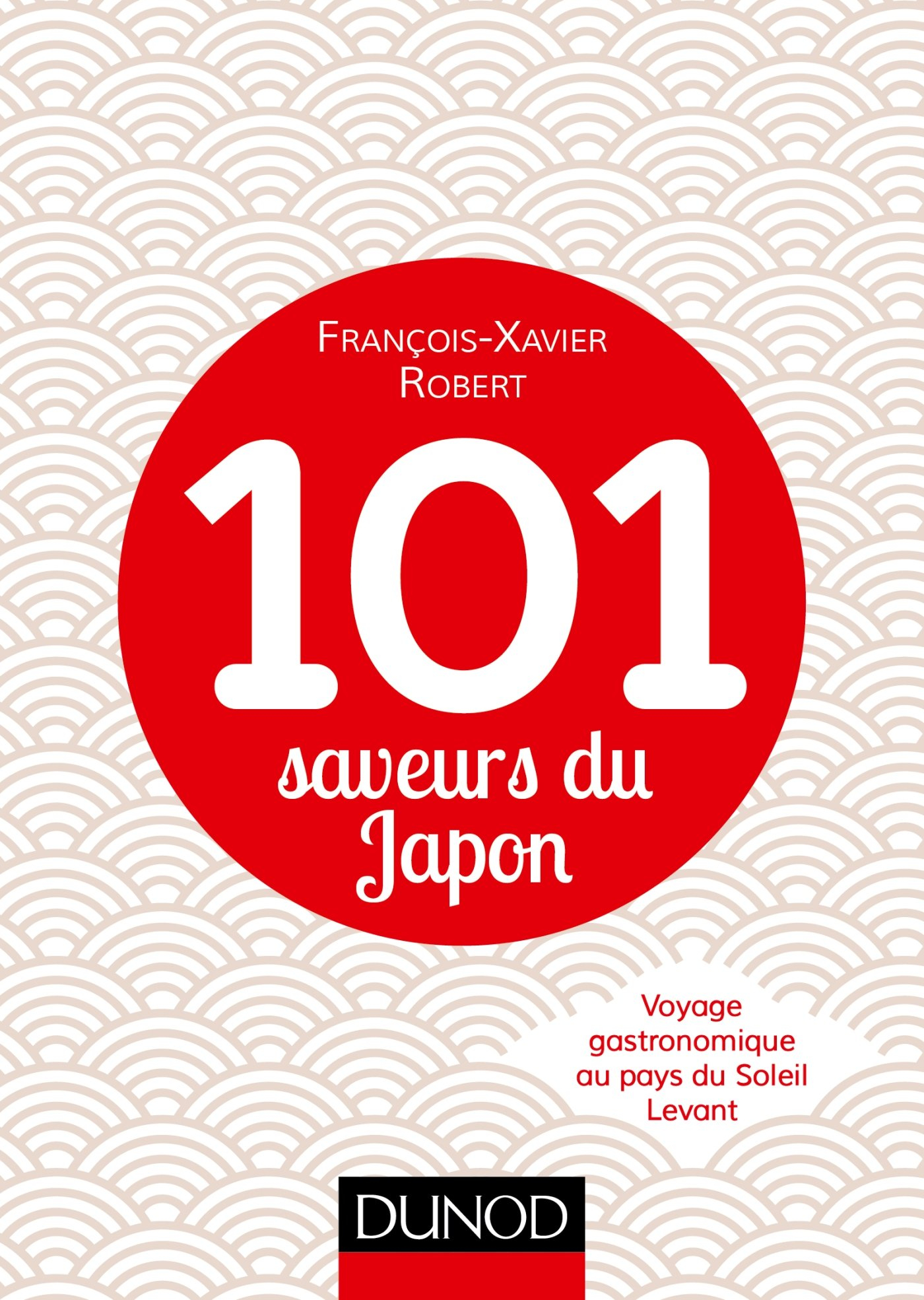 101 saveurs du Japon : voyage gastronomique au pays du Soleil Levant