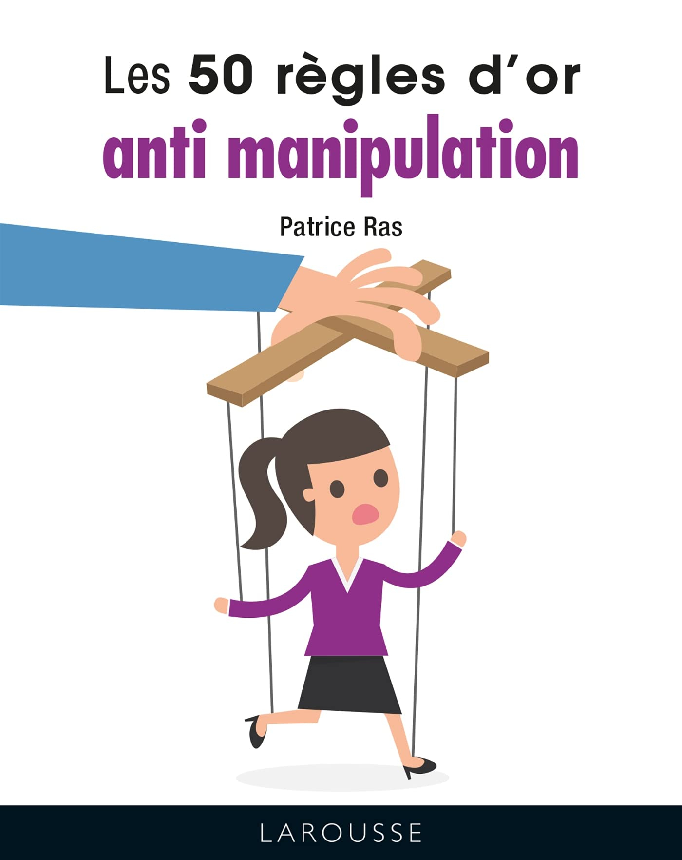 Les 50 règles d'or anti-manipulation