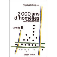 2000 ans d'homélie, année B : méditer la parole de Dieu chaque dimanche en paroisse