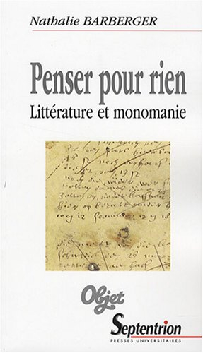 Penser pour rien : littérature et monomanie
