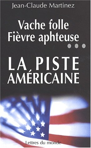 Vache folle, fièvre aphteuse... la piste américaine