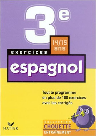 chouette entraînement : espagnol, 3e - 14-15 ans (, corrigés)