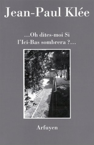 Oh dites-moi si l'ici-bas sombrera ?
