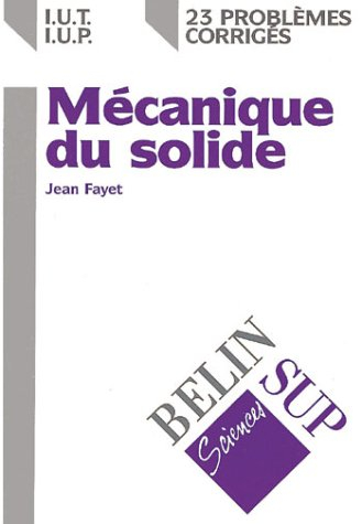 Mécanique du solide : 23 problèmes corrigés