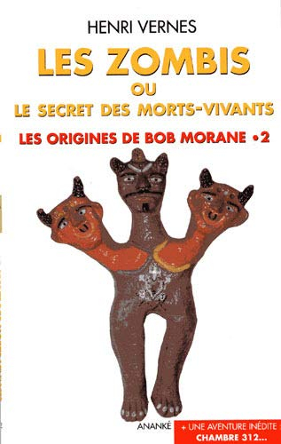 Les origines de Bob Morane. Vol. 2. Les zombis ou Le secret des morts-vivants. Chambre 312 : une ave