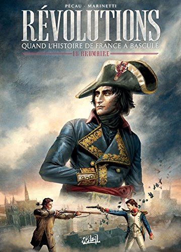 Révolutions : quand l'histoire de France a basculé. Vol. 1. 18 brumaire