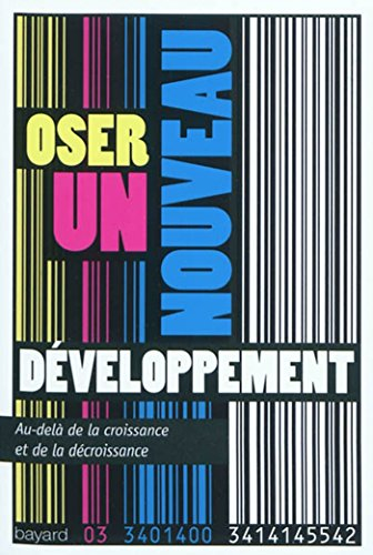Oser un nouveau développement : au-delà de la croissance et de la décroissance