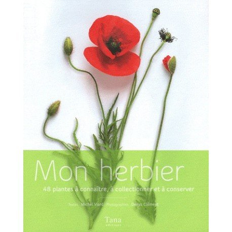 Mon herbier : 48 plantes à connaître, à collectionner et à conserver