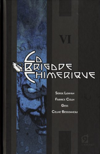 La brigade chimérique. Vol. 6