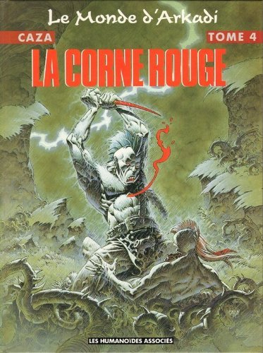 Le monde d'Arkadi. Vol. 4. La corne rouge